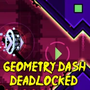 Geometry Dash Deadlocked